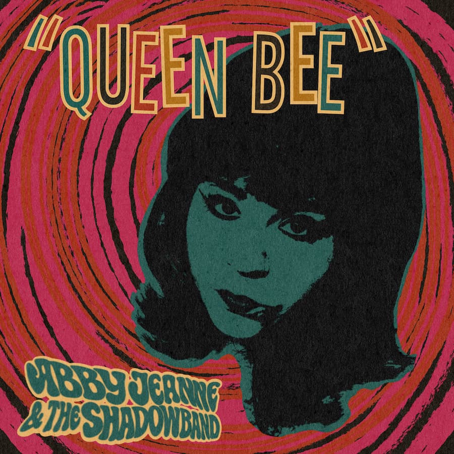 Abby Jeanne & the Shadowband - Queen Bee/Baby Come Love Me 7"